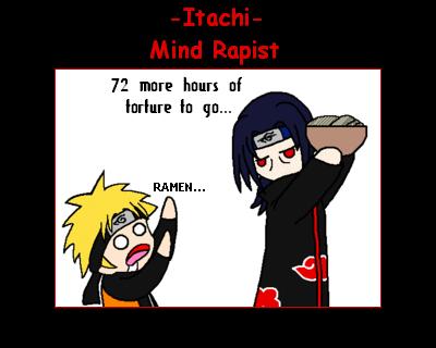 Itachi the Mind rapist!